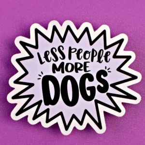 Clearance Less People More Dogs - Funny Dog Lover Sticker - Pet Home | The Perfect Pet Supplies Shopping Experience Dogs