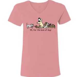 Best Sale Oh, For The Love Of Dog! - Ladies T-Shirt V-Neck - Pet Home | The Perfect Pet Supplies Shopping Experience Dogs